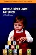 William O'Grady — How Children Learn Language