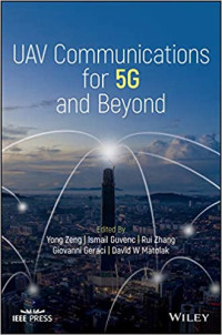 Yong Zeng, Ismail Guvenc, Rui Zhang, Giovanni Geraci, David W. Matolak — UAV Communications for 5G and Beyond