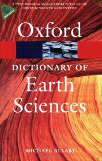 Michael Allaby  — Dictionary of Earth Sciences (Oxford Paperback Reference) Third Edition