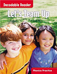  — Decodable Reader. Let's Team Up. Grade 1. Unit 4