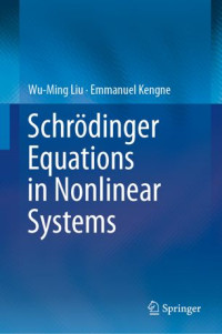 Wu-Ming Liu, Emmanuel Kengne — Schrödinger Equations in Nonlinear Systems