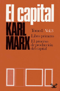Karl Marx — El Capital (P. Scaron) Libro primero, Vol. 3