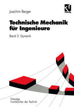 Joachim Berger (auth.) — Technische Mechanik für Ingenieure: Band 3: Dynamik