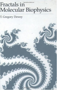 T. Gregory Dewey — Fractals in Molecular Biophysics