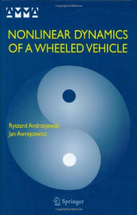 Ryszard Andrzejewski, Jan Awrejcewicz (auth.) — Nonlinear Dynamics of a Wheeled Vehicle
