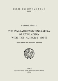 Raffaelle Torella — The Ishvarapratyabhijnakarika of Utpaladeva with the Author's Vrtti: Critical edition and annotated translation