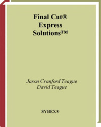 Jason Cranford Teague, David Teague — Final Cut Express Solutions.