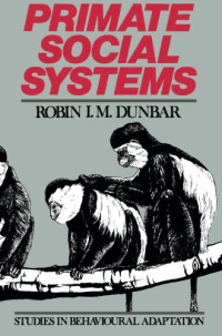 Robin Dunbar — Primate Social Systems