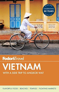 Fodor's Travel Guides — Fodor's Vietnam: with a Side Trip to Angkor Wat 2015