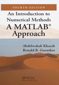 Guenther, Ronald B.; Kharab, Abdelwahab — An introduction to numerical methods: a MATLAB approach