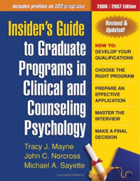 Tracy J. Mayne, John C. Norcross, Michael A. Sayette — Insider's Guide to Graduate Programs in Clinical and Counseling Psychology: 2006 2007 Edition (Insider's Guide to Graduate Programs in Clinical Psychology)