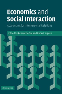 Benedetto Gui, Robert Sugden — Economics and Social Interaction: Accounting for Interpersonal Relations