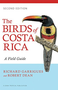 Richard Garrigues, Robert Dean — The Birds of Costa Rica: A Field Guide