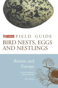 Colin Harrison, P. Castell — Collins Field Guide to the Nests, Eggs and Nestlings of British and European Birds (Third Edition)