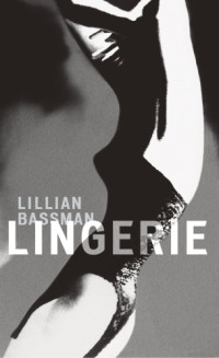 Lillian Bassman — Lillian Bassman: Lingerie
