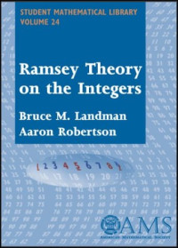 Bruce M. Landman, Aaron Robertson — Ramsey theory on the integers