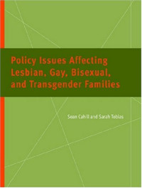 Sean Cahill, Sarah Tobias — Policy Issues Affecting Lesbian, Gay, Bisexual, and Transgender Families
