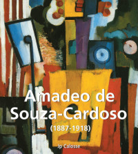 Calosse, Jp. A.;Sousa-Cardoso, Amadeu de — Amadeo de Souza-Cardoso (1887-1918)