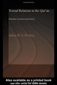 Salwa M. S. El-Awa — Textual Relations In Quran Relevance, coherence and structure (Routledge Studies in the Qur'an)