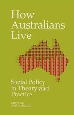 Adam Graycar, Adam Jamrozik (auth.) — How Australians Live: Social Policy in Theory and Practice