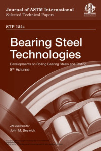 John M Beswick — Bearing steel technology : developments in rolling bearing steels and testing