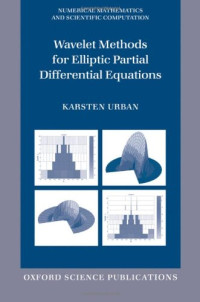 Karsten Urban — Wavelet Methods for Elliptic Partial Differential Equations (Numerical Mathematics and Scientific Computation)