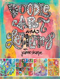 Joanne Sharpe — Doodle Art and Lettering with Joanne Sharpe: Inspiration and Techniques for Personal Expression