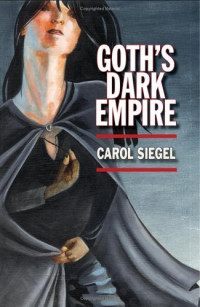 Carol Siegel — Goth's Dark Empire