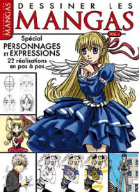 ESI Editions, — Dessiner les mangas : Volume 1 : Personnages et expressions, 22 réalisations pas à pas