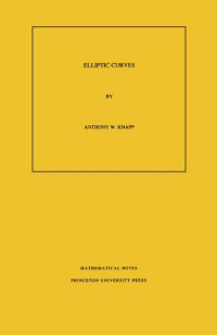 Anthony W. Knapp — Elliptic Curves (MN-40)