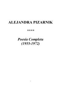 Alejandra Pizarnik — Poesía Completa (1955-1972)