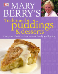 Mary Berry — Mary Berry's Traditional Puddings & Desserts