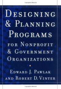 Edward J. Pawlak, Robert D. Vinter — Designing and Planning  Programs for Nonprofit and Government Organizations