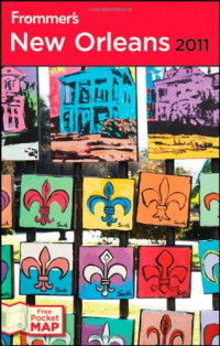Diana Schwam — Frommer's New Orleans 2011 (Frommer's Complete Guides)