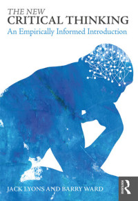 Jack Lyons — The New Critical Thinking: An Empirically Informed Introduction