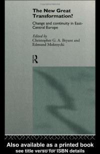 Christopher Bryant, Edmund Mokrzycki — The New Great Transformation?: Change and Continuity in East-Central Europe