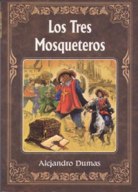 Alejandro Dumas — Tres Mosqueteros, Los