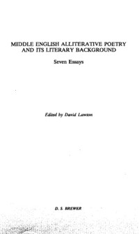 David A. Lawton — Middle English Alliterative Poetry and Its Literary Background: Seven Essays