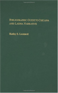 Kathy S. Leonard — Bibliographic Guide to Chicana and Latina Narrative