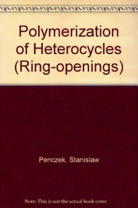 S. Penczek (Eds.) — Polymerization of Heterocycles (Ring Opening). International Union of Pure and Applied Chemistry