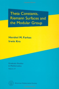 Hershel M. Farkas and Irwin Kra — Theta constants, Riemann surfaces and the modular group