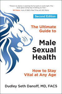 Danoff Dudley Seth — The Ultimate Guide to Male Sexual Health - How to Stay Vital at Any Age 2 ed.