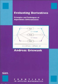 Andreas Griewank — Evaluating Derivatives: Principles and Techniques of Algorithmic Differentiation (Frontiers in Applied Mathematics)