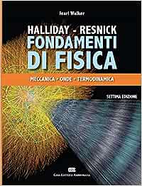 David Halliday, Robert Resnick, Jearl Walker — Fondamenti di fisica