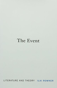Ilai Rowner — The Event: Literature and Theory