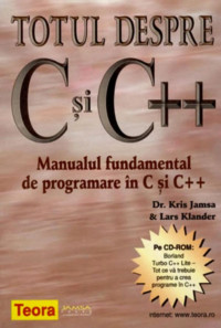 Dr. Kris Jamsa, Lars Klander — Totul despre C şi C++ Manual Informatica Programare