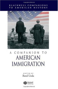 Reed Ueda — A Companion to American Immigration