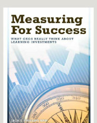 Jack J. Phillips & Patricia Pulliam Phillips — Measuring For Success