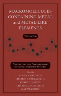 Alaa S. Abd-El-Aziz, Charles E. Carraher, Pierre D. Harvey, Charles U. Pittman, Martel Zeldin — Macromolecules Containing Metal and Metal-Like Elements, Photophysics and Photochemistry of Metal-Containing Polymers (Volume 10)