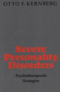 OTTO F. KERNBERG — Severe Personality Disorders